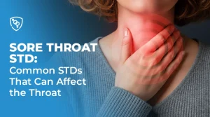 Sore Throat STD: Common STDs That Can Affect the Throat